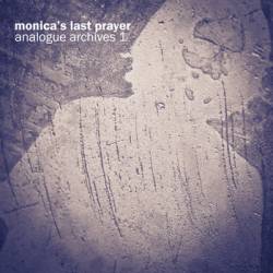 Monica's Last Prayer : Analogue Archives 1 Monica's Last Prayer : Analogue Archives 1